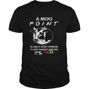 Friends A Moo Point Its Like A Cows Of Opinion Its Moo Funny Tshirt